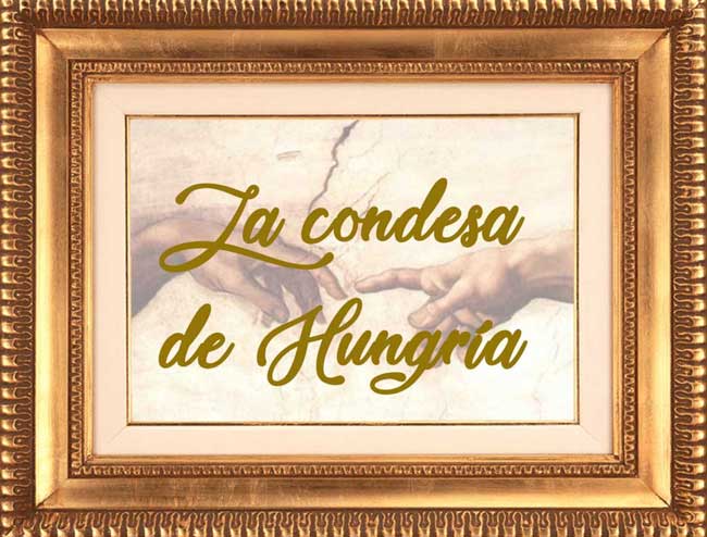 La condesa de Hungría